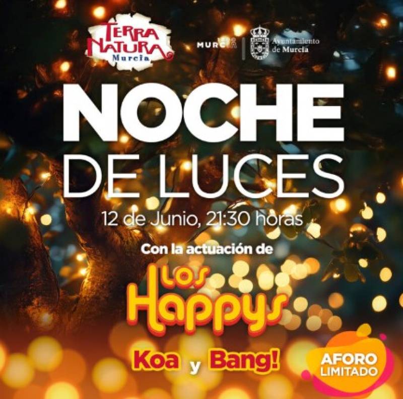June 12 Terra Natura Murcia lights up the night with a Noche de Luces